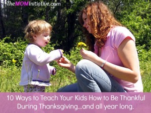 10 Ways to Teach Your Kids to Be Thankful During Thanksgiving - The Mom ...